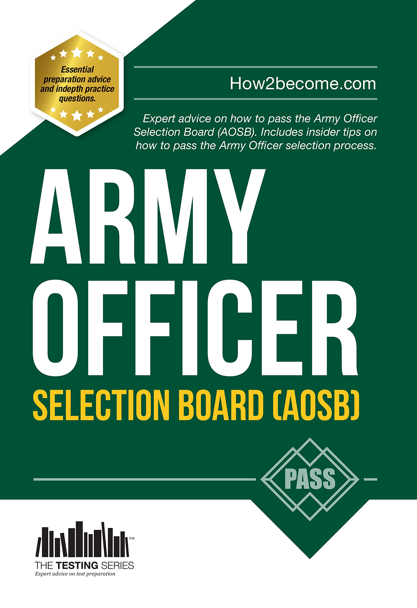 Army Officer Selection Board (AOSB): Expert advice on how to pass the Army Officer Selection Board (AOSB). Includes insider tips on how to pass the Army Officer selection process
