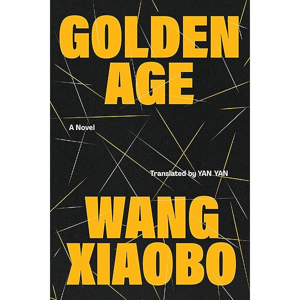 Golden Age: A Novel: Xiaobo, Wang, Yan, Yan: 9781662601217: Amazon