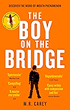 The Boy on the Bridge: Discover the word-of-mouth phenomenon (The Girl With All the Gifts series)