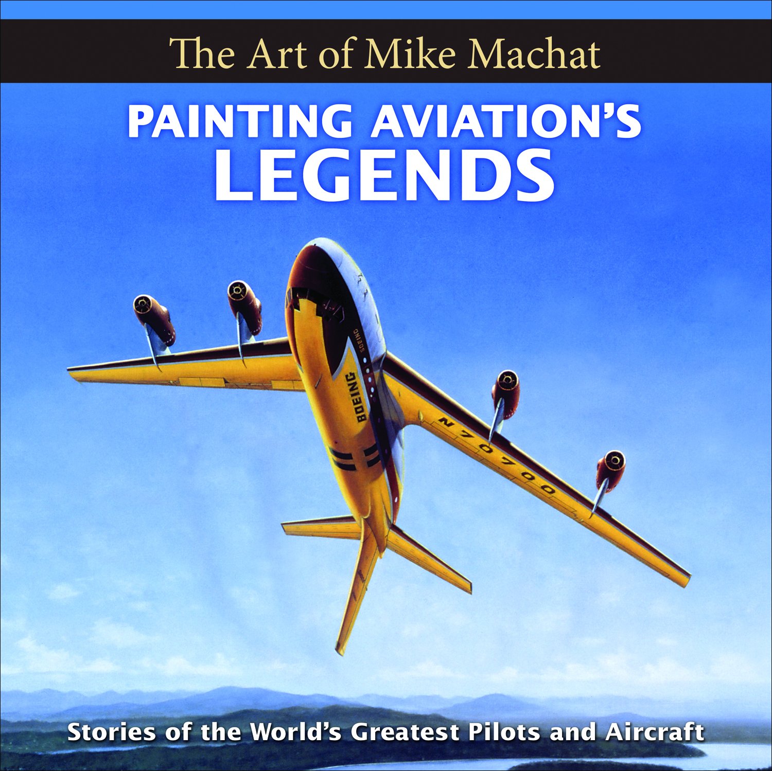 Painting Aviation S Legends The Art Of Mike Machat Machat Mike Amazon Com Books