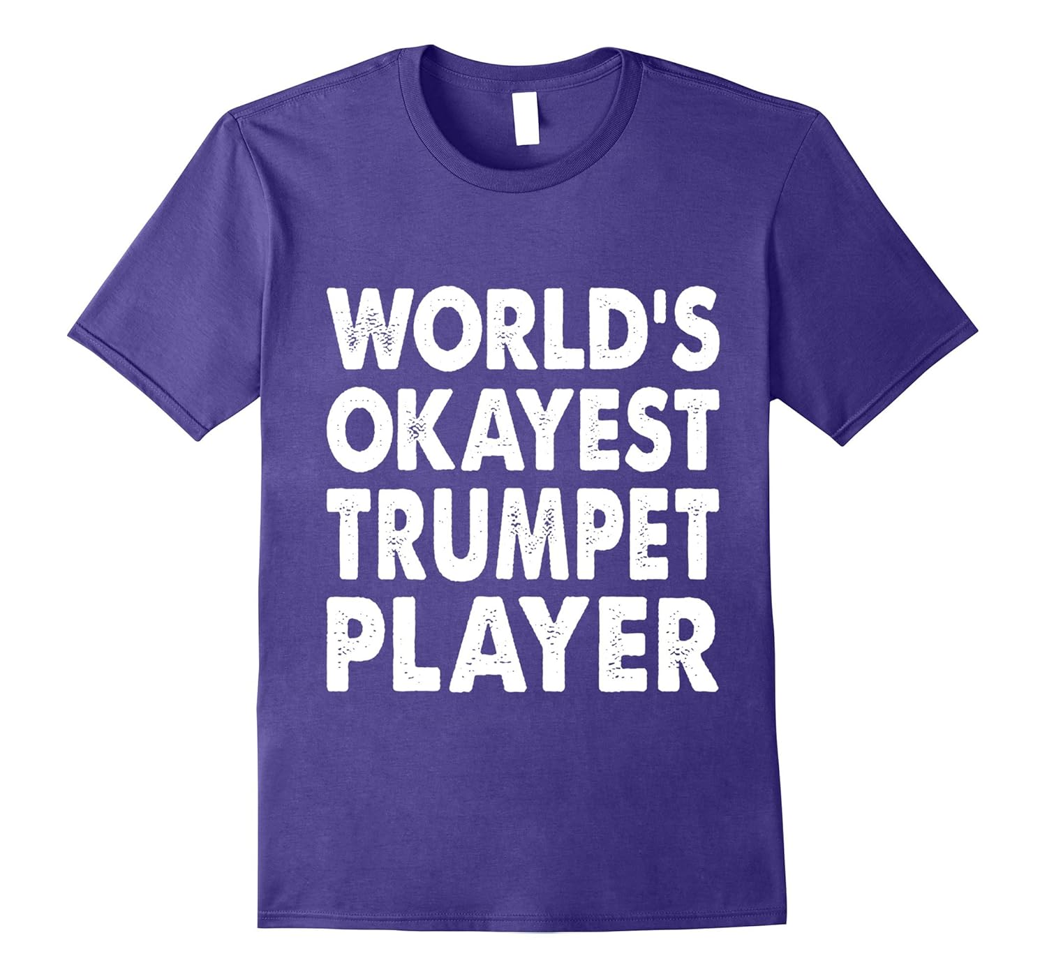 Okayest Trumpet Player Shirt Tshirt Gift Tee Funny Fun-Rose