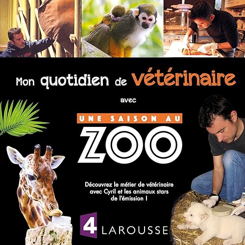 Download Mon quotidien de vétérinaire avec Une saison au zoo PDF