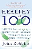 Healthy at 100: The Scientifically Proven Secrets of the World's Healthiest and Longest-Lived Peoples