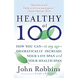 Healthy at 100: The Scientifically Proven Secrets of the World's Healthiest and Longest-Lived Peoples