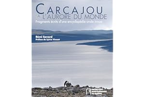 Carcajou à l'aurore du monde: Fragments écrits d'une encyclopédie orale innue (French Edition)