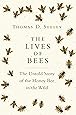 The Lives of Bees: The Untold Story of the Honey Bee in the Wild