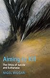Aiming to Kill (Ethics & Theology)