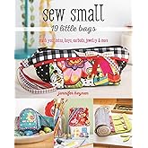 Sew Small - 19 Little Bags: Stash Your Coins, Keys, Earbuds, Jewelry & More