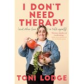 I Don't Need Therapy: (and other lies I've told myself)