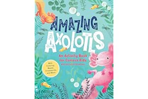 Amazing Axolotls: An Activity Book for Kids with Coloring, Mazes, Crosswords, and More