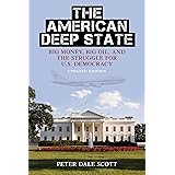 THE AMERICAN DEEP STATE: Big Money, Big Oil, and the Struggle for U.S. Democracy, Updated Edition (War and Peace Library)