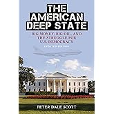 THE AMERICAN DEEP STATE: Big Money, Big Oil, and the Struggle for U.S. Democracy, Updated Edition (War and Peace Library)