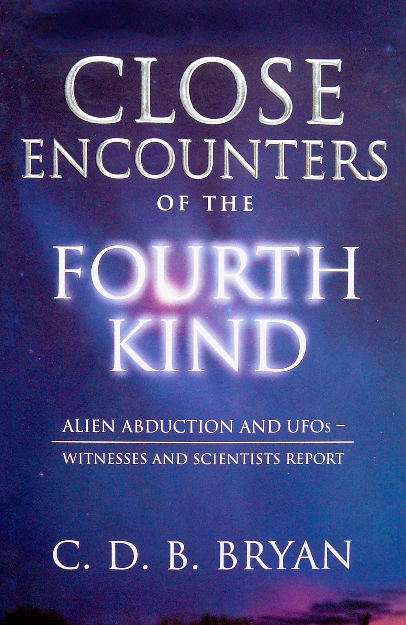 Amazon Com Close Encounters Of The Fourth Kind Alien Abduction Ufos And The Conference At M I T Ebook Bryan C D B Kindle Store