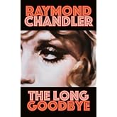 The Long Goodbye (A Philip Marlowe Novel)