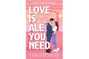 Love Is Ale You Need: A Surprise Pregnancy Romantic Comedy (Brews and Flings Book 1)