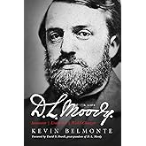 D.L. Moody - A Life: Innovator, Evangelist, World Changer