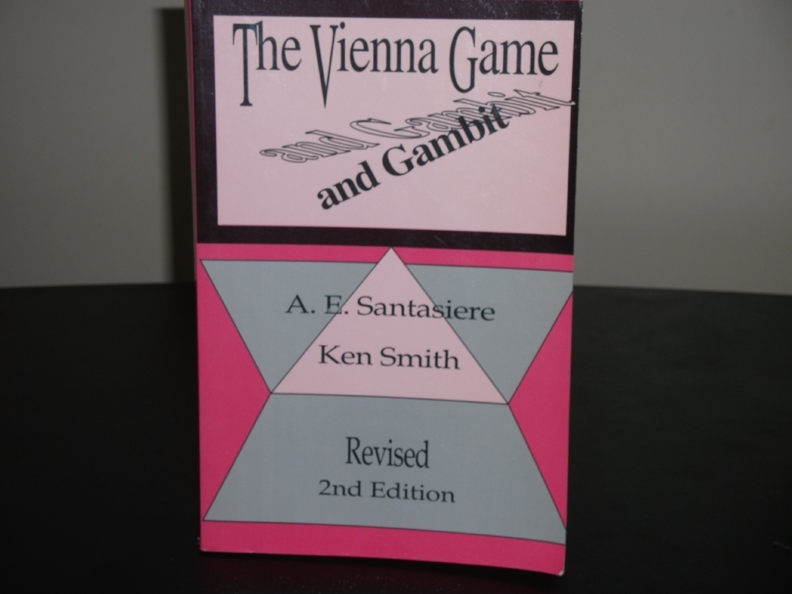 The Vienna Game And Gambit Ae Santasiere Ken Smith - 