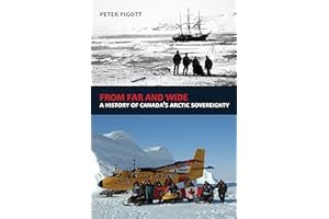 From Far and Wide: A History of Canada's Arctic Sovereignty