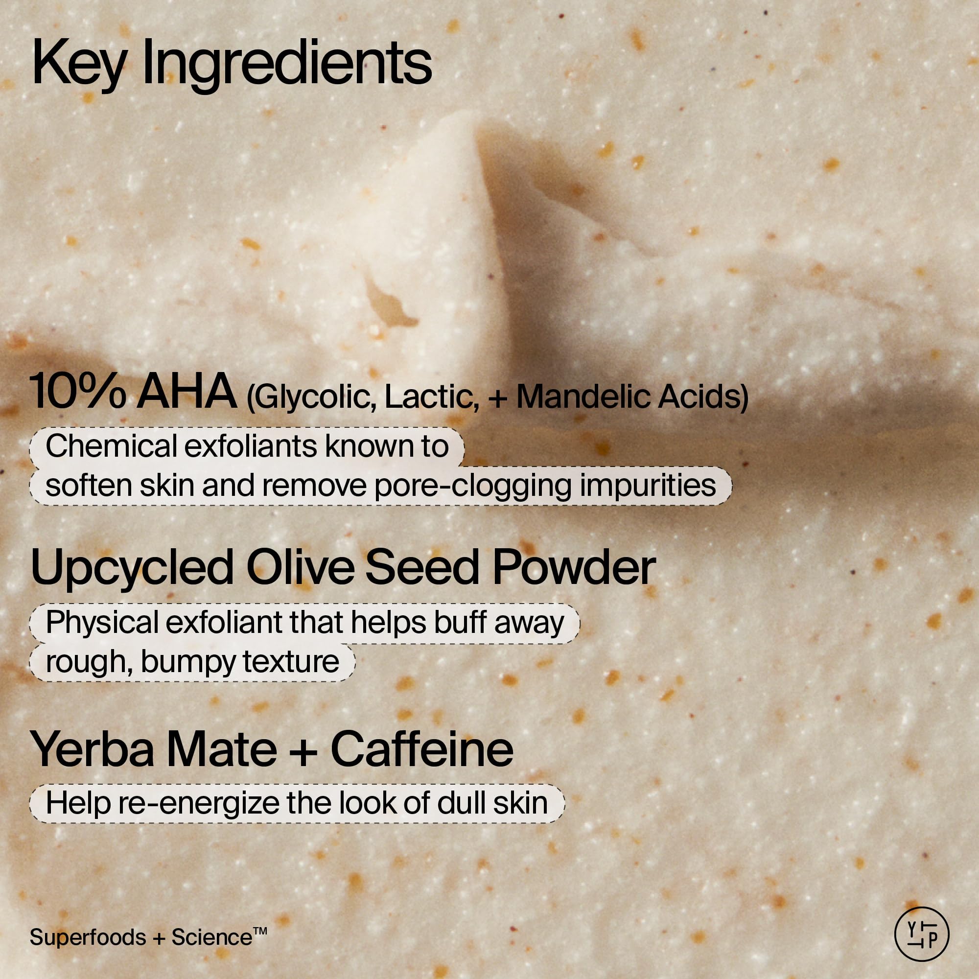 Youth To The People 10% AHA + Yerba Mate Smoothing Energy Body Scrub (8 fl oz), Exfoliates Rough Texture + Dry Skin, Suitable for Sensitive + Keratosis Pilaris Skin, Vegan