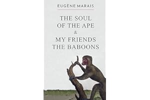 The Soul of the Ape & My Friends the Baboons