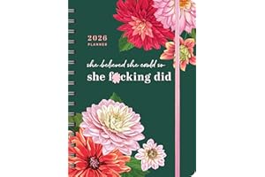 2026 She Believed She Could So She F*cking Did Planner: 17-Month Weekly Organizer for Women with Stickers to Get Shit Done (Thru December 2026) (Calendars & Gifts to Swear By)