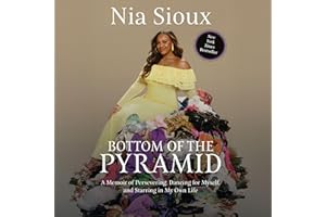 Bottom of the Pyramid: A Memoir of Persevering, Dancing for Myself, and Starring in My Own Life