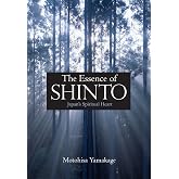 The Essence of Shinto: Japan's Spiritual Heart