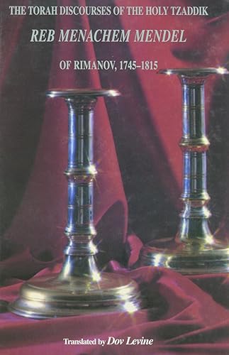 Download The Torah Discourses of the Holy Tzaddik Reb Menachem Mendel of Rimanov 1745-1815 PDF