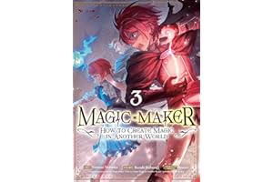 Magic Maker: How to Create Magic in Another World (Manga) Vol. 3