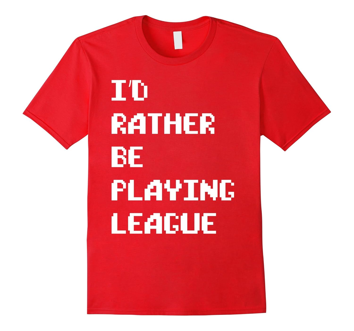 I'd Rather Be Playing League T-shirt-ANZ