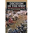 Decision in the West: The Atlanta Campaign of 1864 (Modern War Studies)