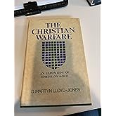 The Christian Warfare: An Exposition of Ephesians 6:10 to 13