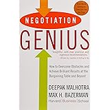 Negotiation Genius: How to Overcome Obstacles and Achieve Brilliant Results at the Bargaining Table and Beyond