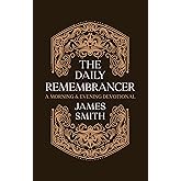 The Daily Remembrancer: A Morning and Evening Devotional (Daily Readings)