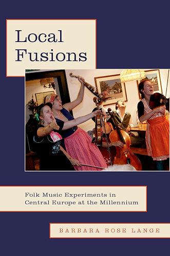 Download Local Fusions: Folk Music Experiments in Central Europe at the Millennium (English Edition) PDF
