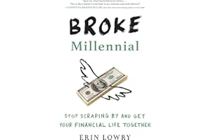 Broke Millennial: Stop Scraping By and Get Your Financial Life Together (Broke Millennial Series)