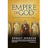 Empire of God: How the Byzantines Saved Civilization