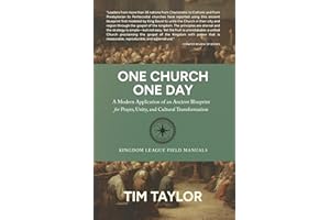 One Church One Day: A Modern Application of an Ancient Blueprint for Prayer, Unity, and Cultural Transformation