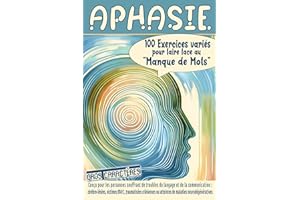 Aphasie 100 exercices variés pour faire face au «manque de mots»: Conçu pour les personnes souffrant de troubles du langage :