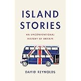 Island Stories: An Unconventional History of Britain