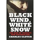 Black Wind, White Snow: The Rise of Russia's New Nationalism