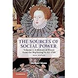 The Sources of Social Power: Volume 1, A History of Power from the Beginning to AD 1760