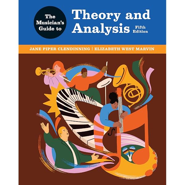 The Musician's Guide to Theory and Analysis: Clendinning, Jane