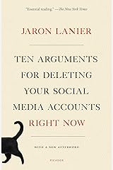 Ten Arguments for Deleting Your Social Media Accounts Right Now Kindle Edition