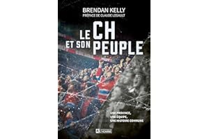 Le CH et son peuple: Une province, une équipe, une histoire commune (NON CLASSE) (French Edition)