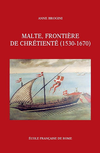 Download Malte, frontière de chrétienté (1530-1670) (Bibliothèque des Ecoles Françaises d'Athènes et de Rome t. 325) PDF