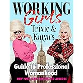 Working Girls: Trixie and Katya's Guide to Professional Womanhood