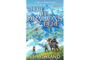 There Be Dragons Here: A Cozy Fantasy Adventure (Tales of Aedrea)