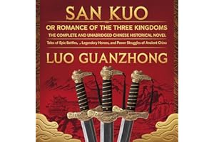 San Kuo: Or Romance of the Three Kingdoms (The Complete and Unabridged Chinese Historical Novel): Tales of Epic Battles, Lege