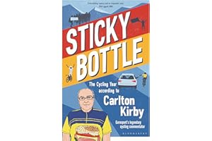 Sticky Bottle: The Cycling Year According to Carlton Kirby
